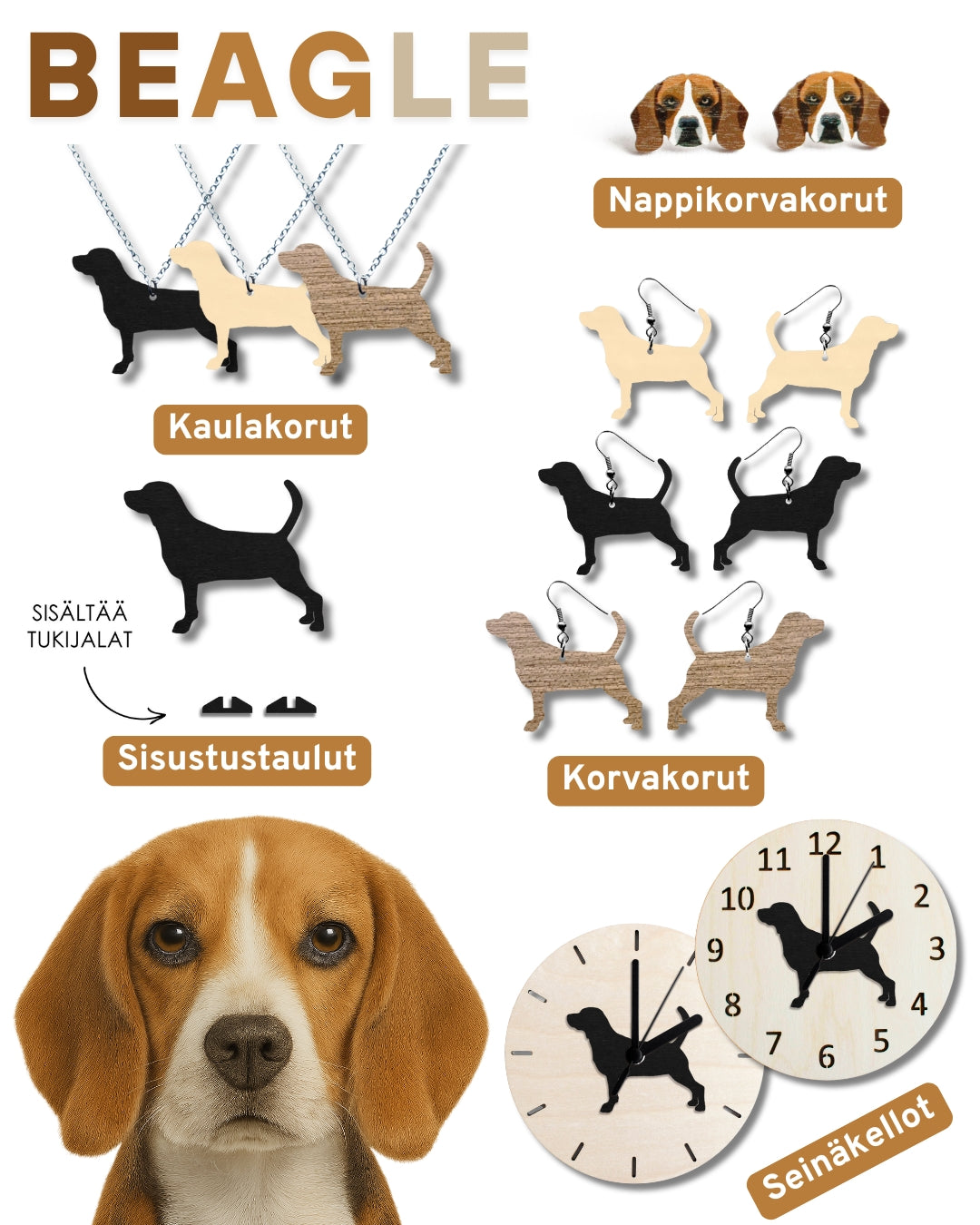 Beagle aiheiset tuotteet. Suunniteltu ja valmistettu Suomessa kotimaisesta koivuvanerista. Korvakorut, kaulakoru, rintaneula, nappikorvakoru, jääkaappimagneetti, sisustustaulu ja seinäkello.